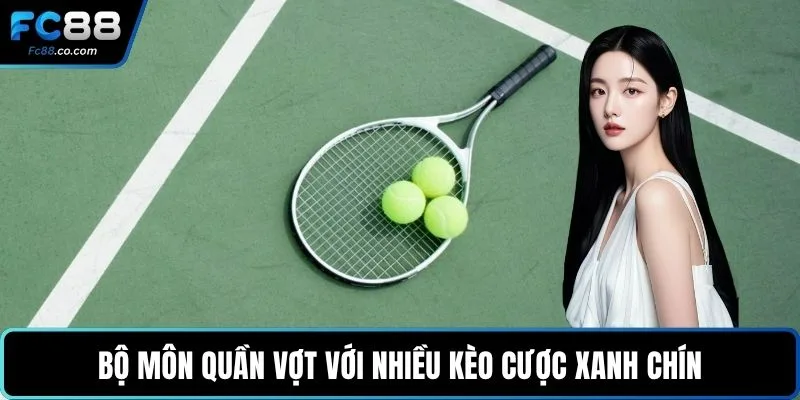 Bộ môn quần vợt với nhiều kèo cược xanh chín