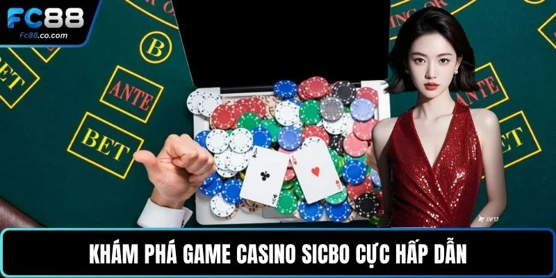 Khám phá game casino sicbo cực hấp dẫn
