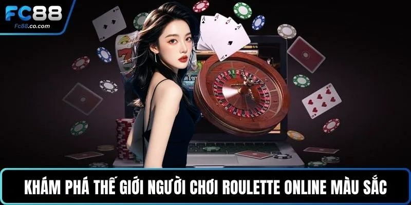 Khám phá thế giới người chơi Roulette online màu sắc