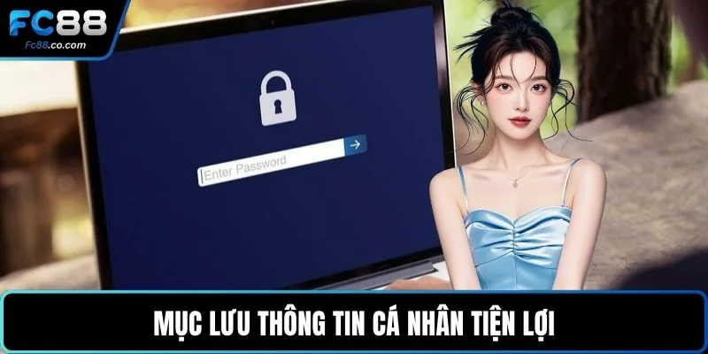 Mục lưu thông tin cá nhân tiện lợi