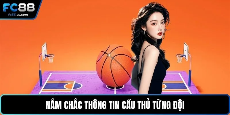 Nắm chắc thông tin cầu thủ từng đội