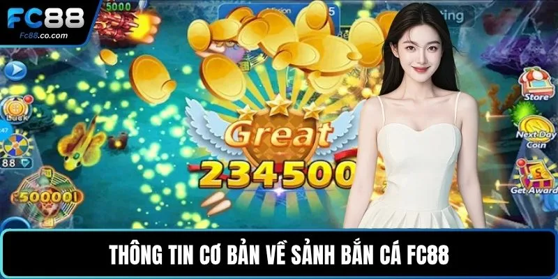 Thông tin cơ bản về sảnh bắn cá FC88