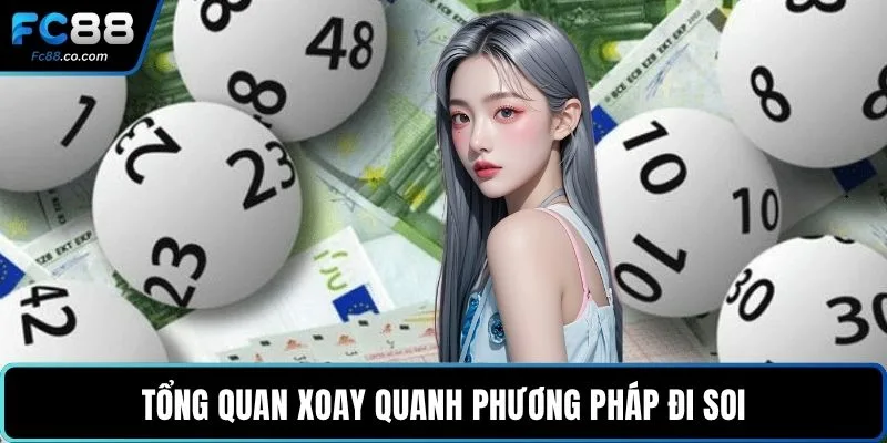 Tổng quan xoay quanh phương pháp đi soi
