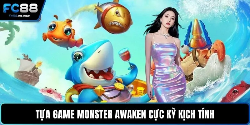 Tựa game Monster awaken cực kỳ kịch tính