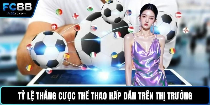 Tỷ lệ thắng cược thể thao hấp dẫn trên thị trường