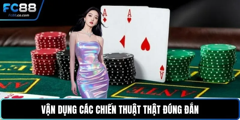 Vận dụng các chiến thuật thật đúng đắn